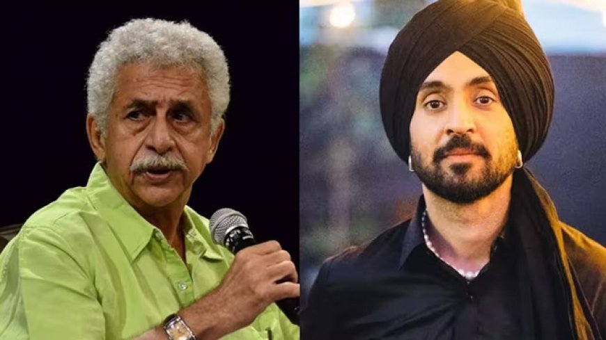 Bollywood: ‘सरदार जी 3’ विवाद में नसीरुद्दीन शाह का दिलजीत को समर्थन, बोले- कास्टिंग में उनका हाथ नहीं।