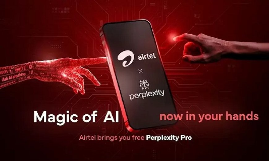 Airtel की अनोखी पेशकश- 360 मिलियन उपयोगकर्ताओं के लिए ₹17,000 की Perplexity Pro सदस्यता मुफ्त, जानें दावा करने का आसान तरीका। 