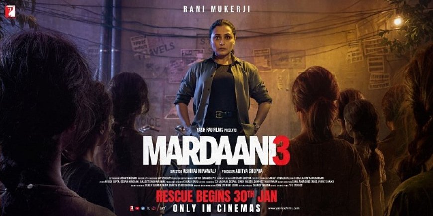 रानी मुखर्जी की 'मर्दानी 3' का ओटीटी पर धमाका, इस हफ्ते नेटफ्लिक्स पर रिलीज होगी शिवानी शिवाजी रॉय की अगली जंग।